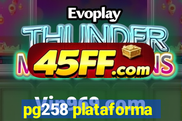 pg258 plataforma